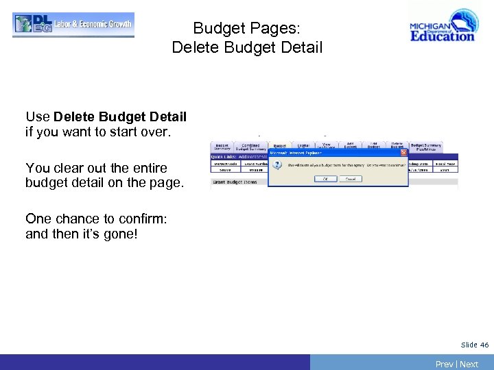 Budget Pages: Delete Budget Detail Use Delete Budget Detail if you want to start