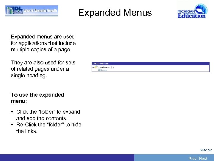 Expanded Menus Expanded menus are used for applications that include multiple copies of a