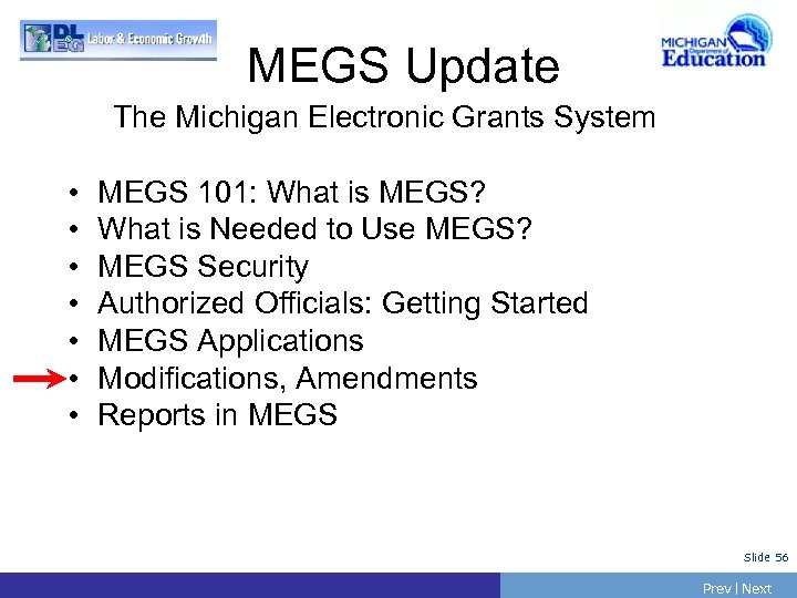 MEGS Update The Michigan Electronic Grants System • • MEGS 101: What is MEGS?