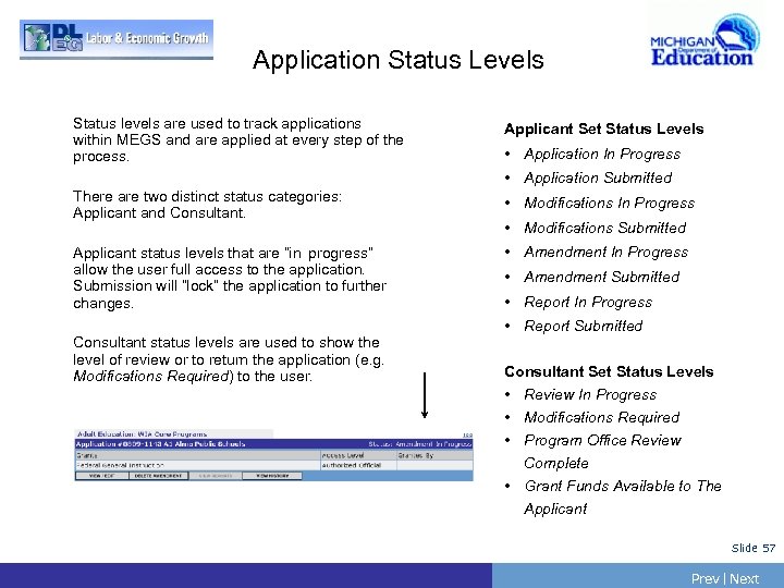 Application Status Levels Status levels are used to track applications within MEGS and are
