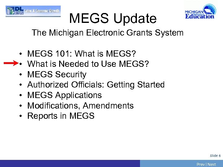 MEGS Update The Michigan Electronic Grants System • • MEGS 101: What is MEGS?