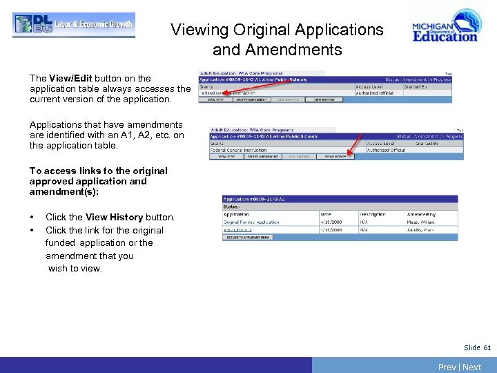 Viewing Original Applications and Amendments The View/Edit button on the application table always accesses