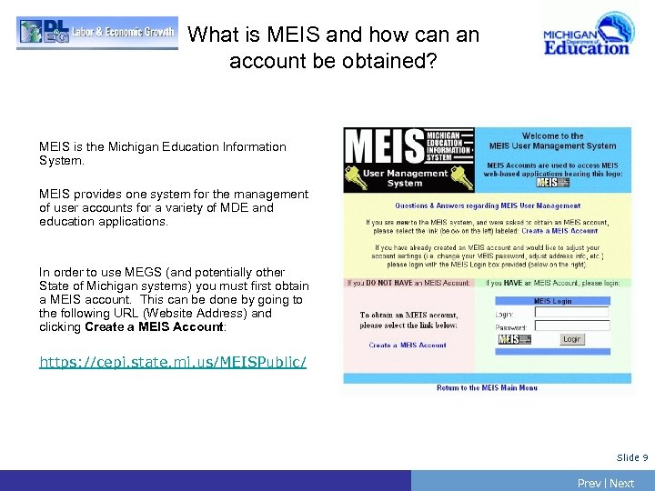 What is MEIS and how can an account be obtained? MEIS is the Michigan
