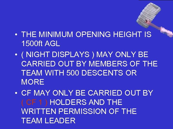  • THE MINIMUM OPENING HEIGHT IS 1500 ft AGL • ( NIGHT DISPLAYS