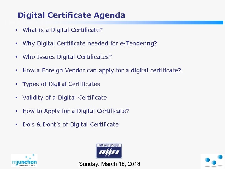 Digital Certificate Agenda • What is a Digital Certificate? • Why Digital Certificate needed