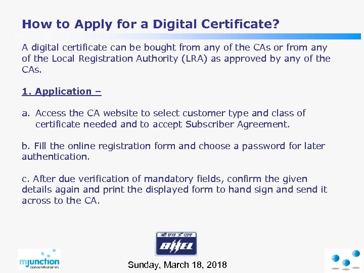 How to Apply for a Digital Certificate? A digital certificate can be bought from