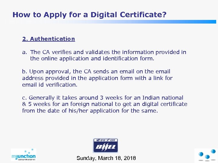 How to Apply for a Digital Certificate? 2. Authentication a. The CA verifies and