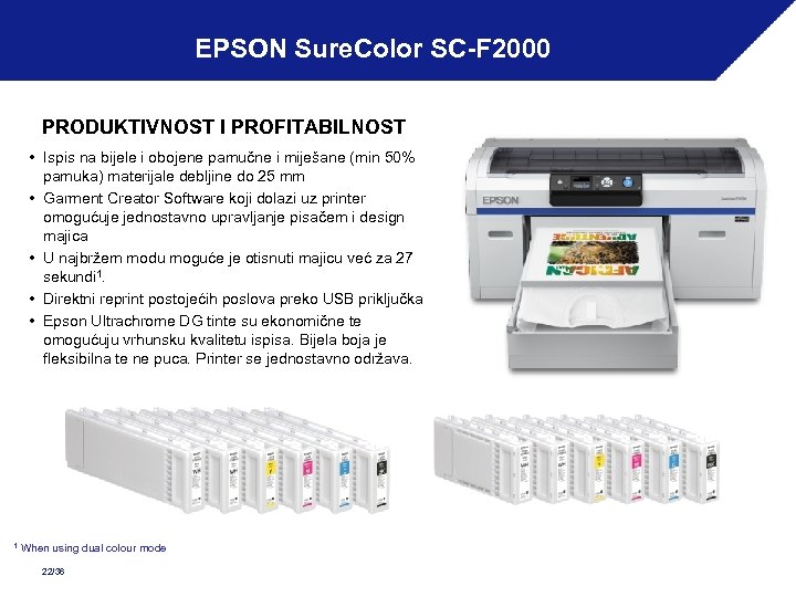 EPSON Sure. Color SC-F 2000 PRODUKTIVNOST I PROFITABILNOST • Ispis na bijele i obojene