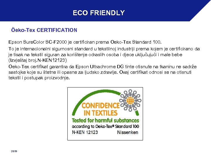 ECO FRIENDLY Öeko-Tex CERTIFICATION Epson Sure. Color SC-F 2000 je certificiran prema Oeko-Tex Standard