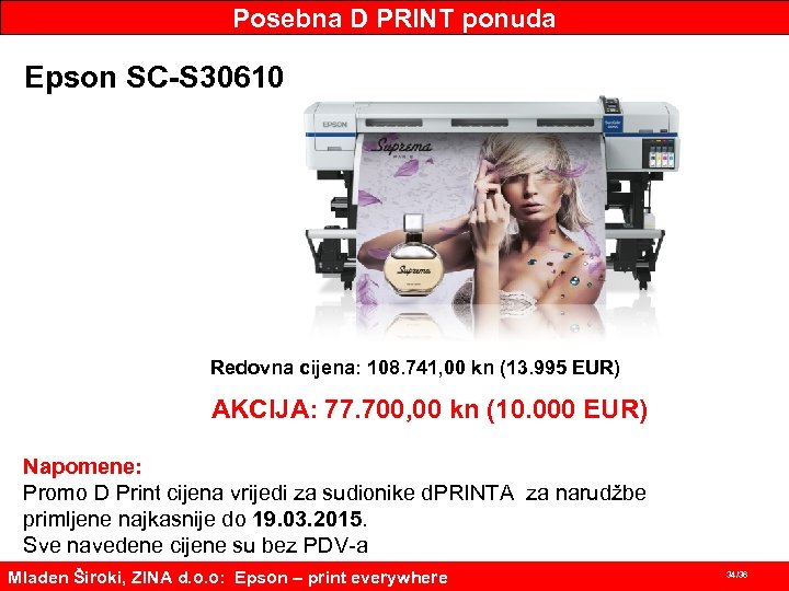 Posebna D PRINT ponuda Epson SC-S 30610 Redovna cijena: 108. 741, 00 kn (13.