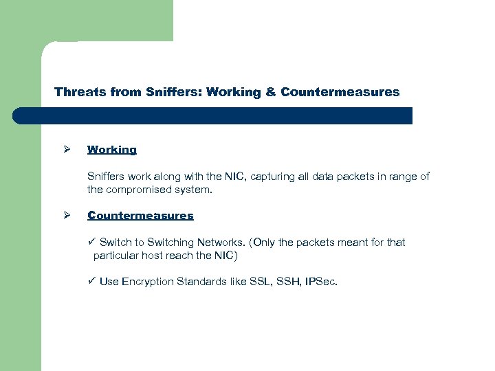 Threats from Sniffers: Working & Countermeasures Ø Working Sniffers work along with the NIC,