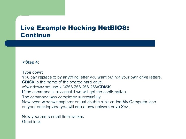 Live Example Hacking Net. BIOS: Continue ØStep 4: Type down: You can replace x: