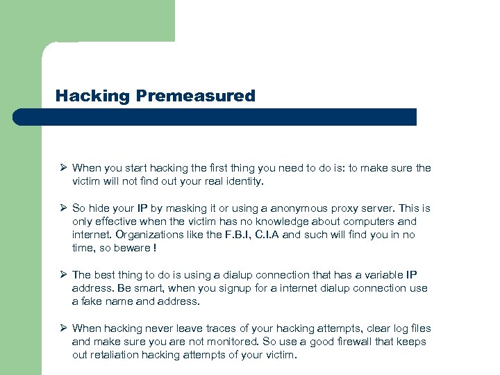 Hacking Premeasured Ø When you start hacking the first thing you need to do