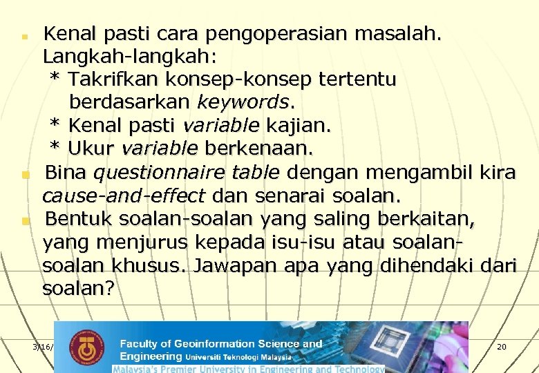 n n n Kenal pasti cara pengoperasian masalah. Langkah-langkah: * Takrifkan konsep-konsep tertentu berdasarkan