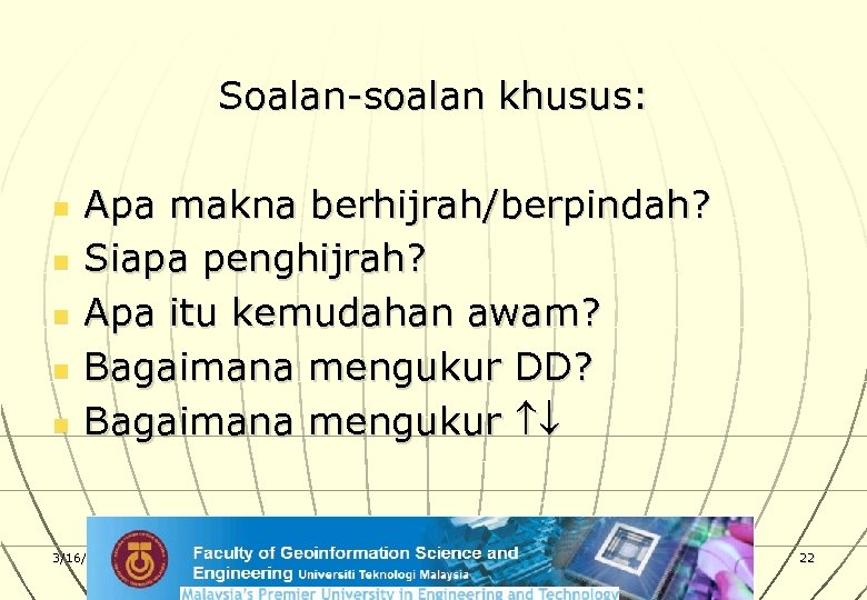 Soalan-soalan khusus: n n n Apa makna berhijrah/berpindah? Siapa penghijrah? Apa itu kemudahan awam?