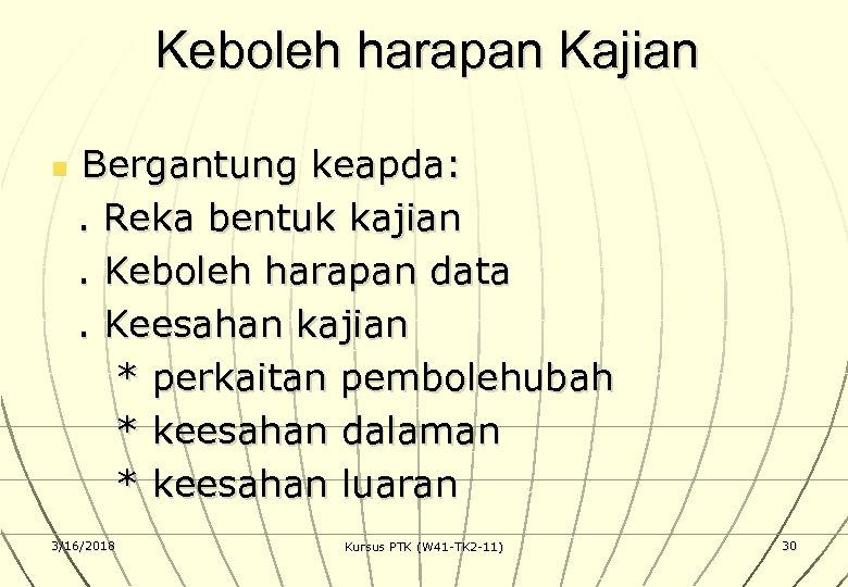 Keboleh harapan Kajian n Bergantung keapda: . Reka bentuk kajian. Keboleh harapan data. Keesahan