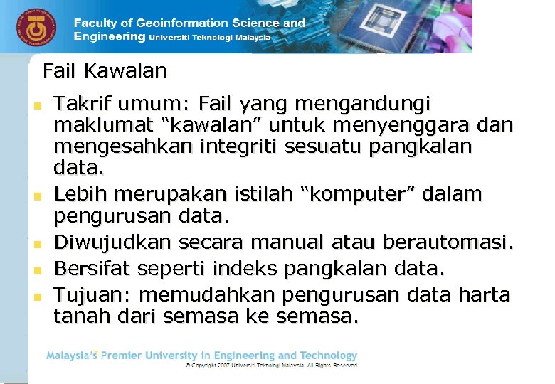 Fail Kawalan n n Takrif umum: Fail yang mengandungi maklumat “kawalan” untuk menyenggara dan