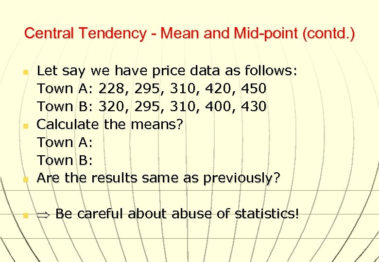 Central Tendency - Mean and Mid-point (contd. ) n Let say we have price