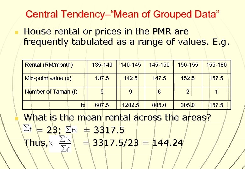 Central Tendency–“Mean of Grouped Data” n House rental or prices in the PMR are