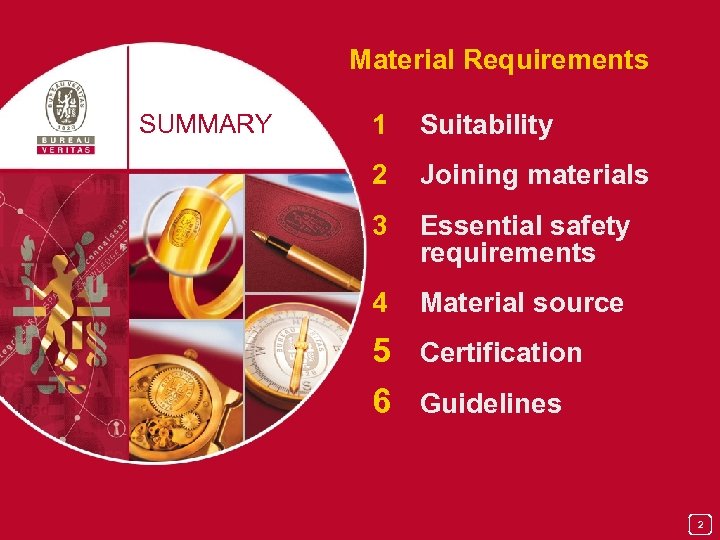 Material Requirements SUMMARY 1 Suitability 2 Joining materials 3 Essential safety requirements 4 Material