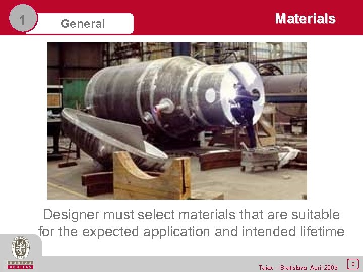 1 General Materials Designer must select materials that are suitable for the expected application