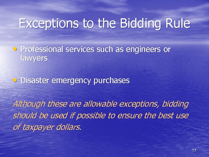 Exceptions to the Bidding Rule • Professional services such as engineers or lawyers •