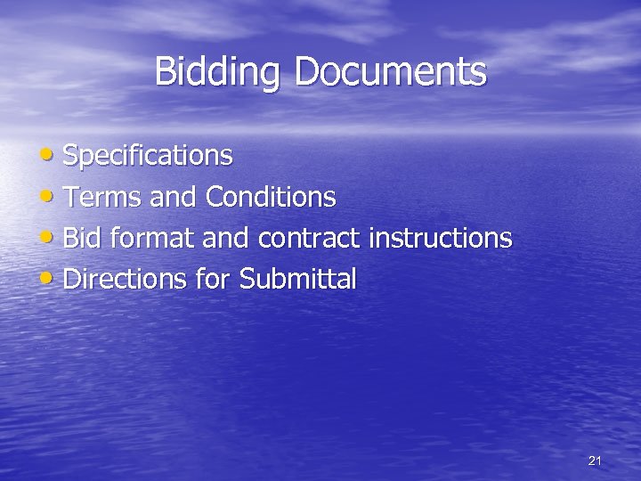 Bidding Documents • Specifications • Terms and Conditions • Bid format and contract instructions