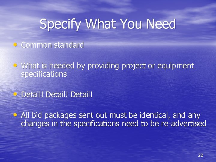 Specify What You Need • Common standard • What is needed by providing project