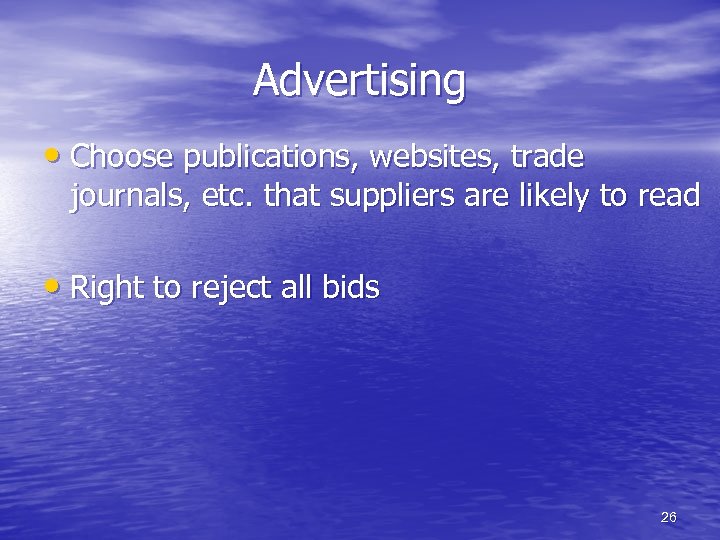Advertising • Choose publications, websites, trade journals, etc. that suppliers are likely to read