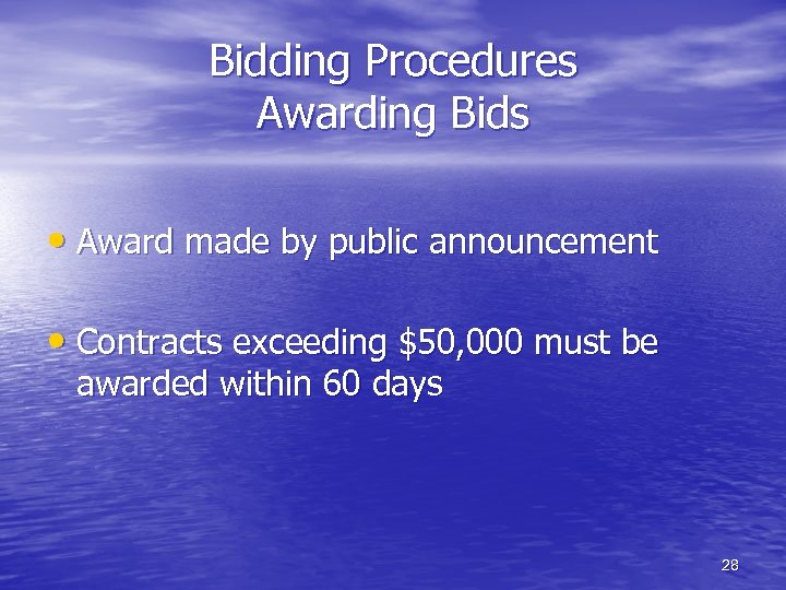Bidding Procedures Awarding Bids • Award made by public announcement • Contracts exceeding $50,