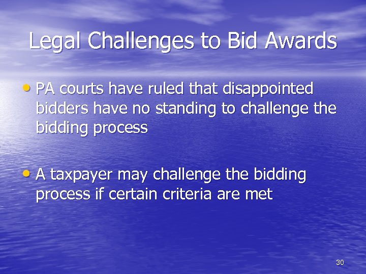 Legal Challenges to Bid Awards • PA courts have ruled that disappointed bidders have