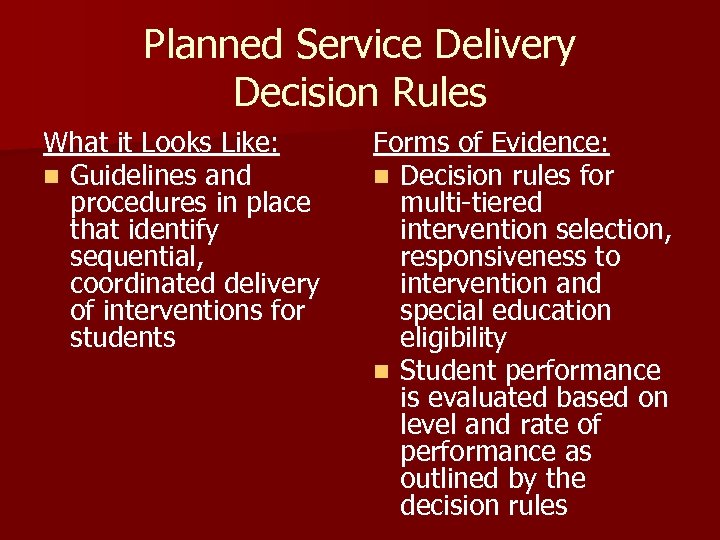 Planned Service Delivery Decision Rules What it Looks Like: n Guidelines and procedures in