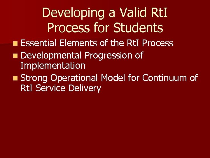 Developing a Valid Rt. I Process for Students n Essential Elements of the Rt.