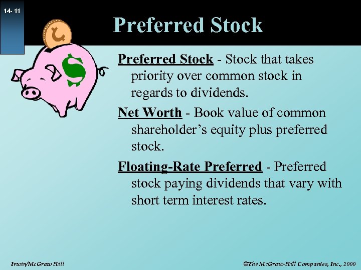 14 - 11 Preferred Stock - Stock that takes priority over common stock in