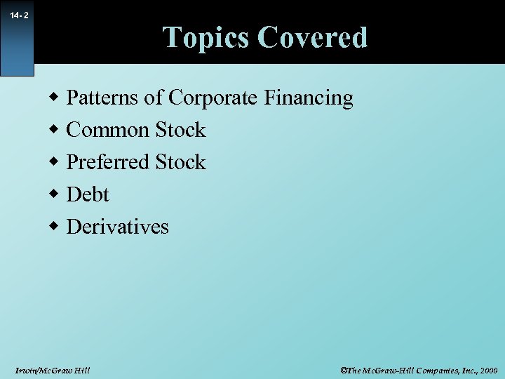 14 - 2 Topics Covered w Patterns of Corporate Financing w Common Stock w