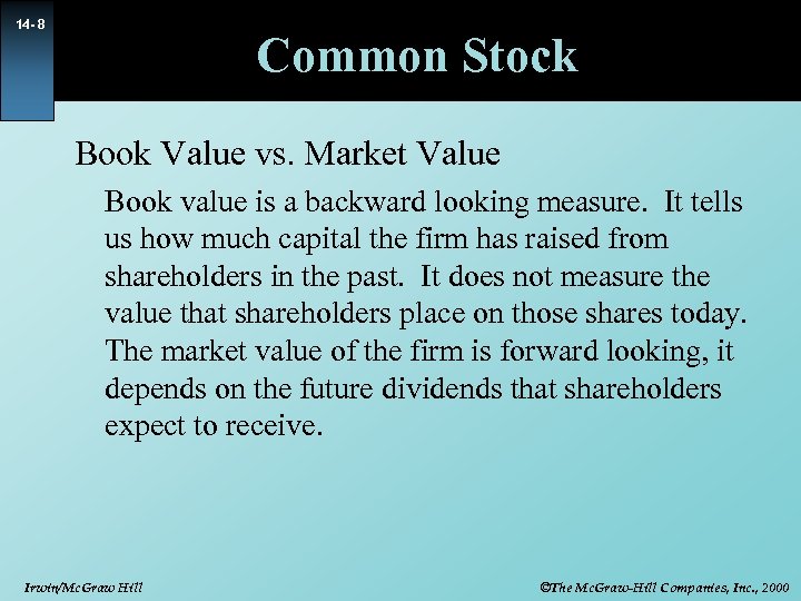 14 - 8 Common Stock Book Value vs. Market Value Book value is a