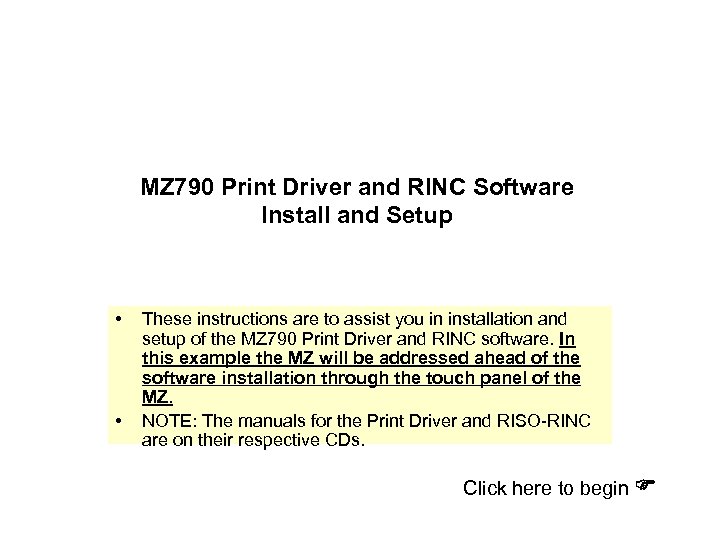 MZ 790 Print Driver and RINC Software Install and Setup • • These instructions