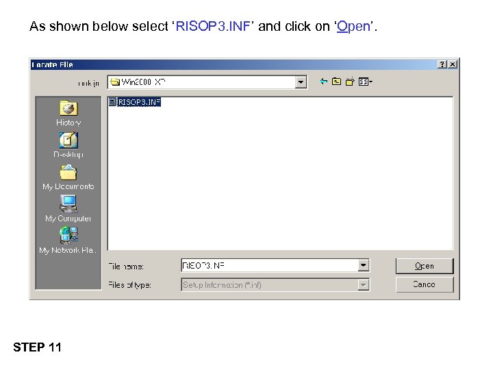 As shown below select ‘RISOP 3. INF’ and click on ‘Open’. STEP 11 