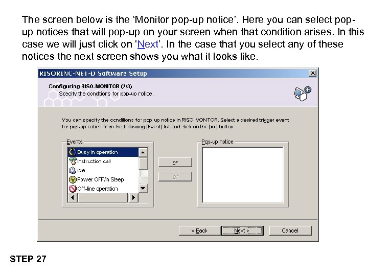 The screen below is the ‘Monitor pop-up notice’. Here you can select popup notices
