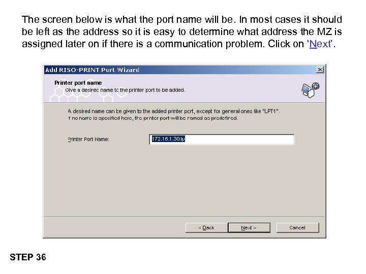 The screen below is what the port name will be. In most cases it