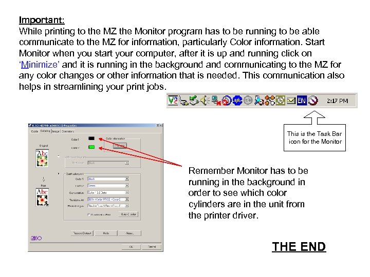 Important: While printing to the MZ the Monitor program has to be running to
