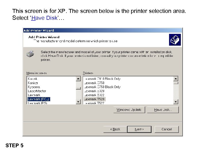This screen is for XP. The screen below is the printer selection area. Select