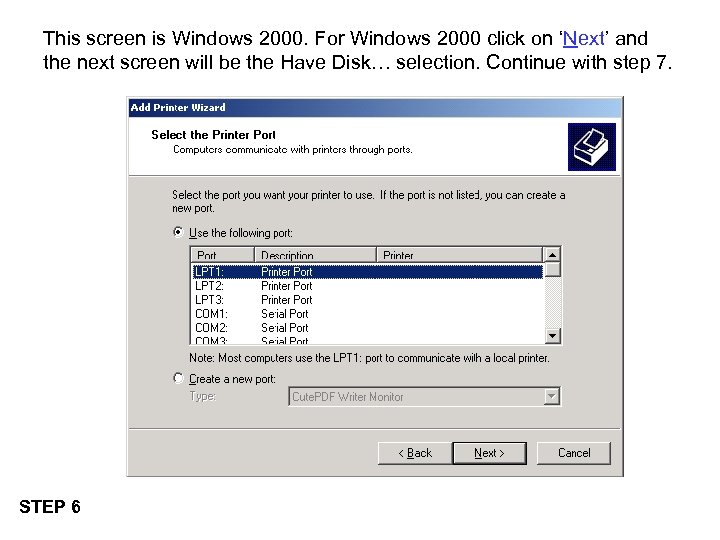 This screen is Windows 2000. For Windows 2000 click on ‘Next’ and the next