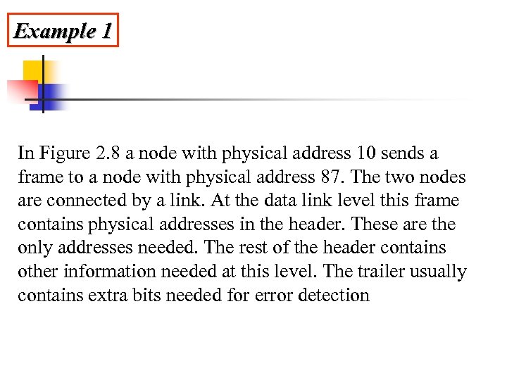 Example 1 In Figure 2. 8 a node with physical address 10 sends a