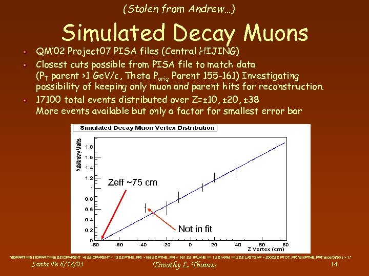 (Stolen from Andrew…) Simulated Decay Muons QM’ 02 Project 07 PISA files (Central HIJING)