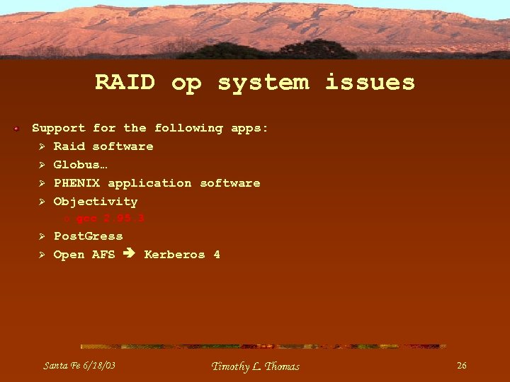 RAID op system issues Support for the following apps: Ø Raid software Ø Globus…