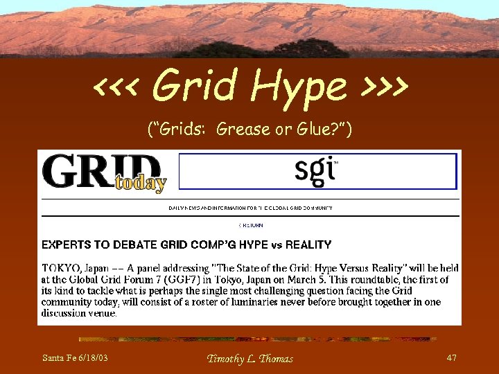 <<< Grid Hype >>> (“Grids: Grease or Glue? ”) Santa Fe 6/18/03 Timothy L.