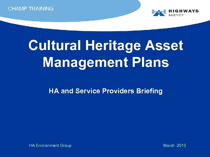 CHAMP PROGRESS REPORT CHAMP TRAINING Cultural Heritage Asset Management Plans HA and Service Providers