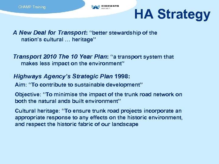 CHAMP Training HA Strategy A New Deal for Transport: “better stewardship of the nation’s