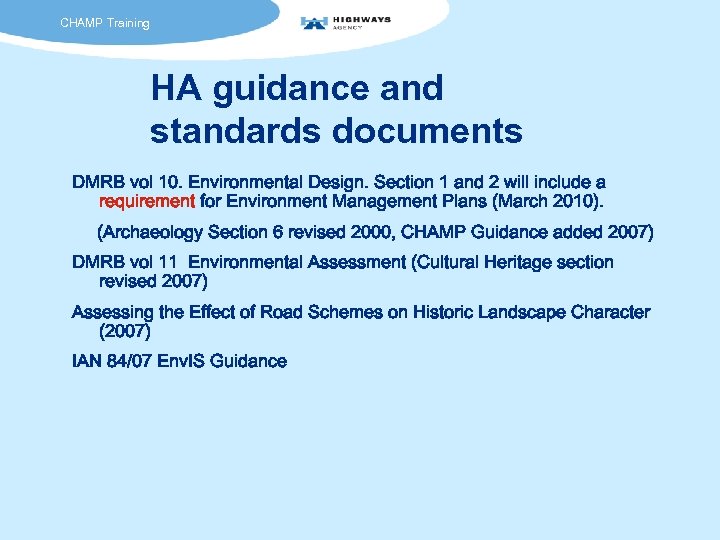 CHAMP Training HA guidance and standards documents DMRB vol 10. Environmental Design. Section 1